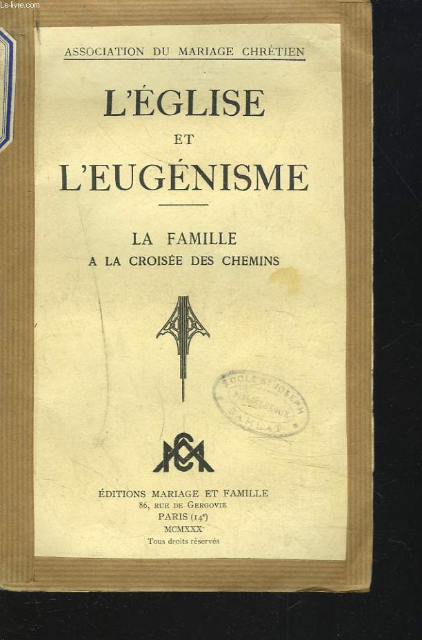 L'EGLISE ET L'EUGENISME. LA FAMILLE A LA CROISEE DES CHEMINS.