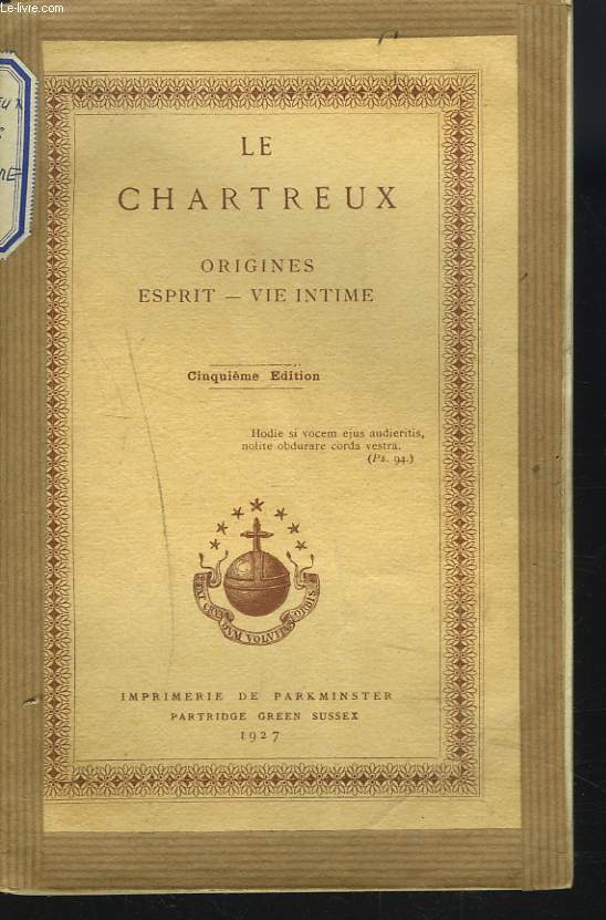 LE CHARTREUX. ORIGINES, ESPRIT, VIE INTIME.