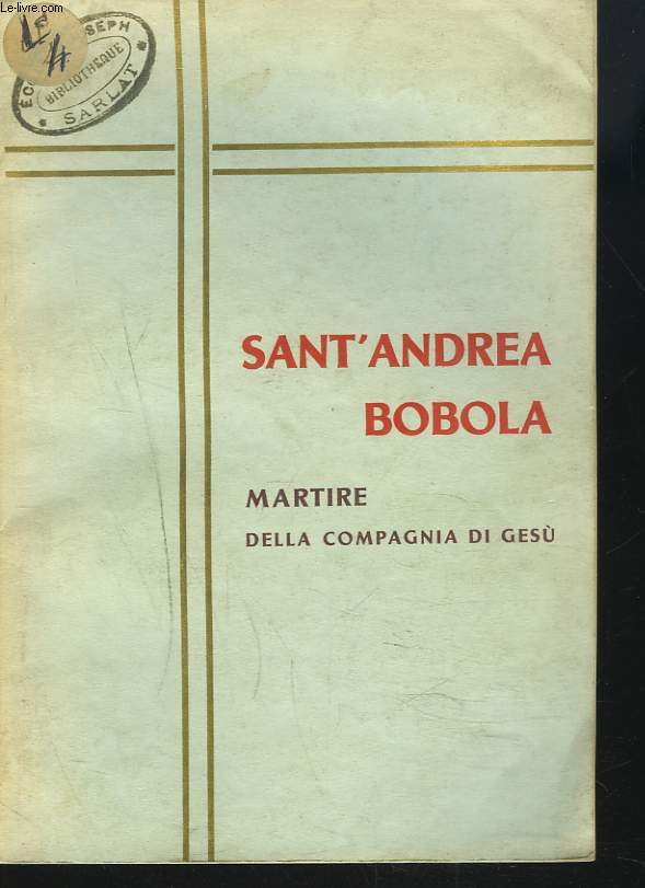 SANT'ANDREA BOBOLA. MARTIRE DELLA COMPAGNIA DI GESU