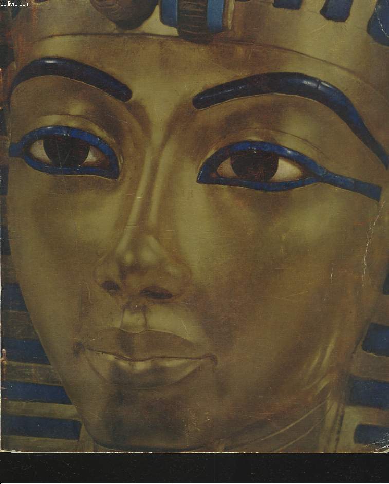 TOUTANKHAMON ET SON TEMPS - PETIT PALAIS. 17 FEVRIER-JUILLET 1967.