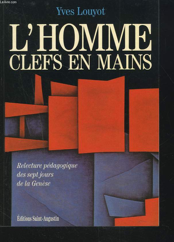 L'HOMME, CLEFS EN MAINS. Relecture pdagogique des sept jours de la gnse.