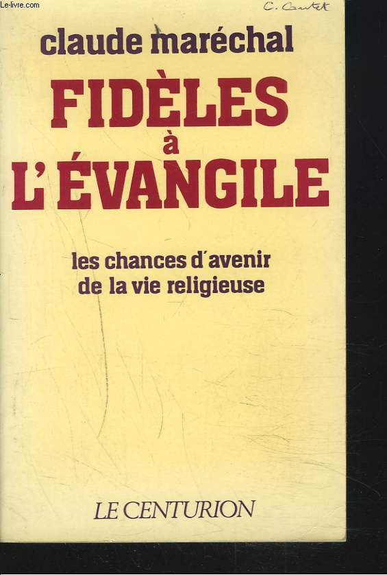 FIDELES A L'EVANGILE. LES CHANCES DE L'AVENIR RELIGIEUSE.