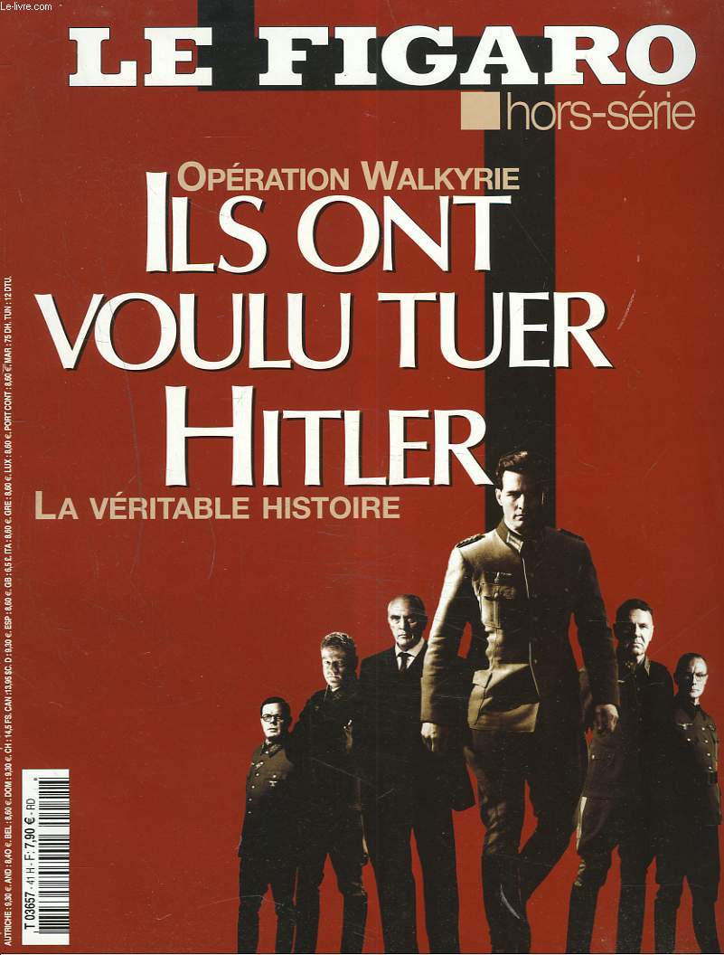 LE FIGARO hors srie : Opration Walkyrie - Ils ont voulu tuer Hitler (la vritable histoire).