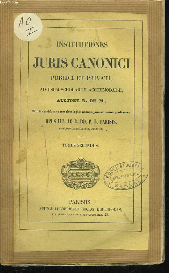 INSTITUTIONES JURIS CANONICI PUBLICI ET PRIVATI, AD SUM SCHOLARUM ACCOMODATAE. TOMUS SECUNDUS.