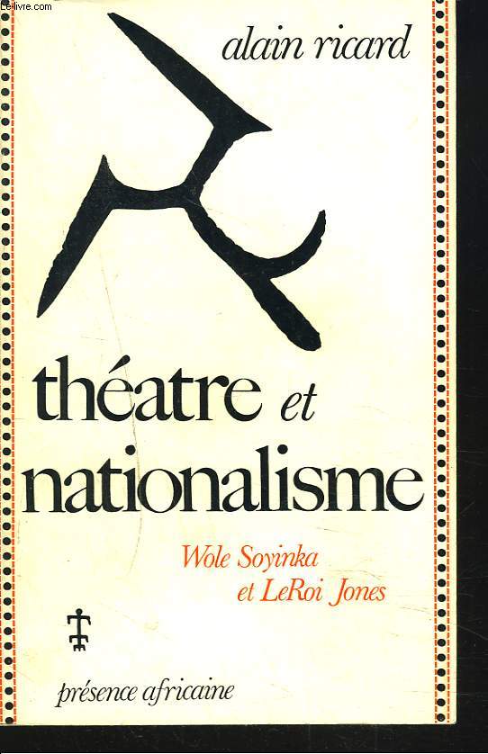 THEATRE ET NATIONALISME. Wole Soyinka et LeRoi Jones.