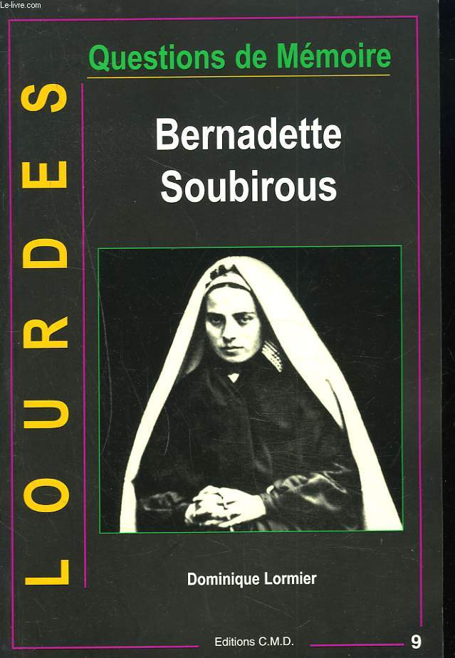 LOURDES. QUESTIONS DE MEMOIRE. BERNADETTE SOUBIROU. +ENVOI DE L'AUTEUR.