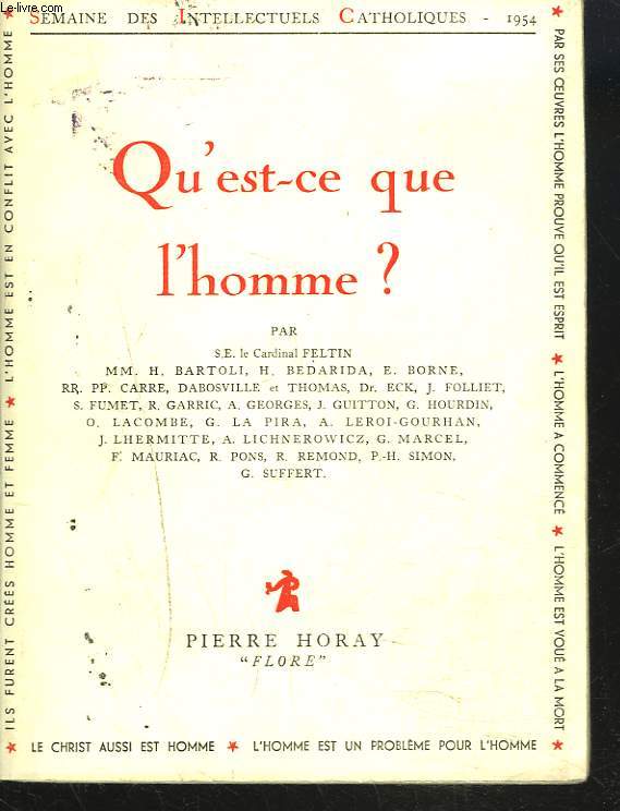 QU'EST-CE QUE L'HOMME ? Semaine des intellectuels catholiques 1954. (7 au 13 novembre 1954).