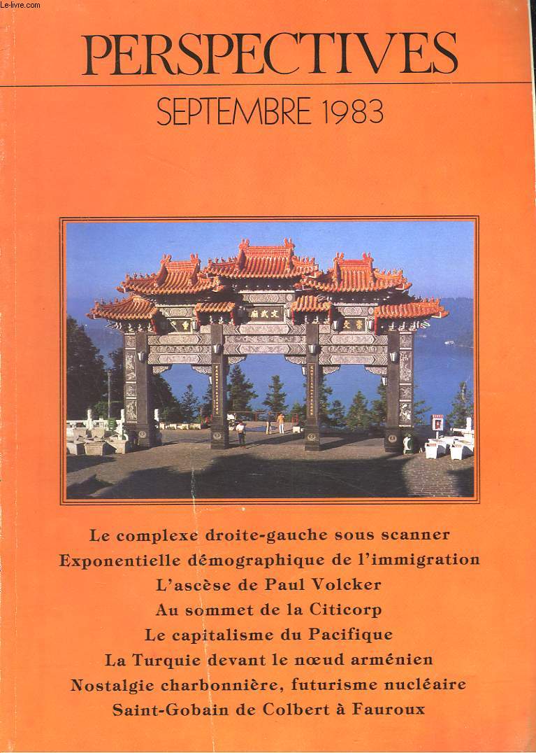PERSPECTIVES N11, SEPTEMBRE 1983. LE COMPLEXE DROITE-GAUCHE SOUS SCANNER / EXPONENTIELLE DEMOGRAPHIQUE DE L'IMMIGRATION / L'ASCESE DE PAUL VOLCKER / AU SOMMET DE CITICORP / LE CAPITALISME DU PACIFIQUE / LA TURQUIE DEVANT LE NOEUD ARMENIEN / ...