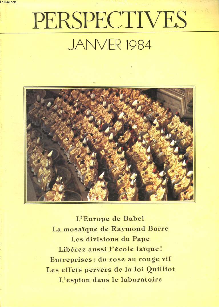 PERSPECTIVES N15, JANVIER 1984. L'EUROPE DE BABEL / LA MOSAQUE DE RAYMOND BARRE / LES DIVISIONS DU PAPE/ LIBEREZ AUSSI L'ECOLE LAQUE ! /ENTREPRISES : DUROSE AU ROUGE VIF / EFFETS PERVERS DE LA LOI QUILLOT/ L'ESPION DE LABORATOIRE / ...