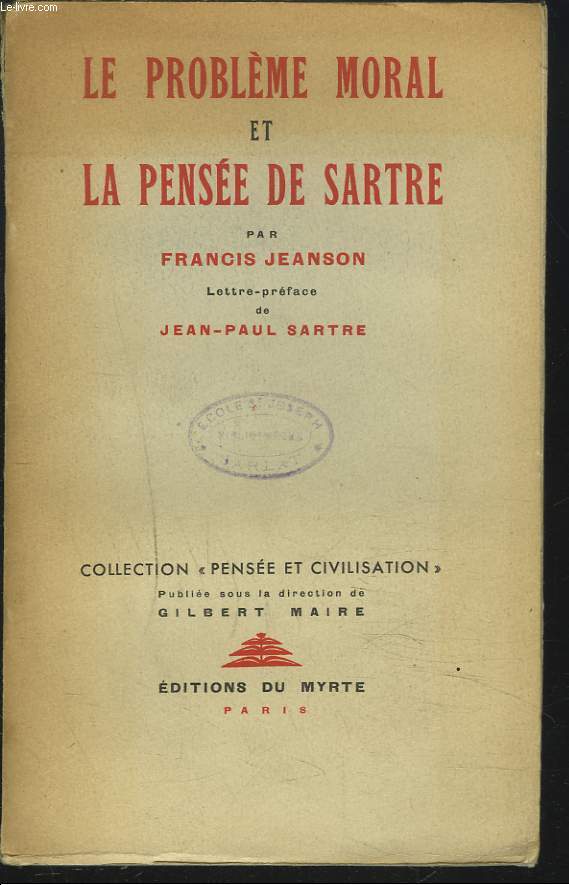 LE PROBLEME MORAL ET LA PENSEE DE SARTRE.