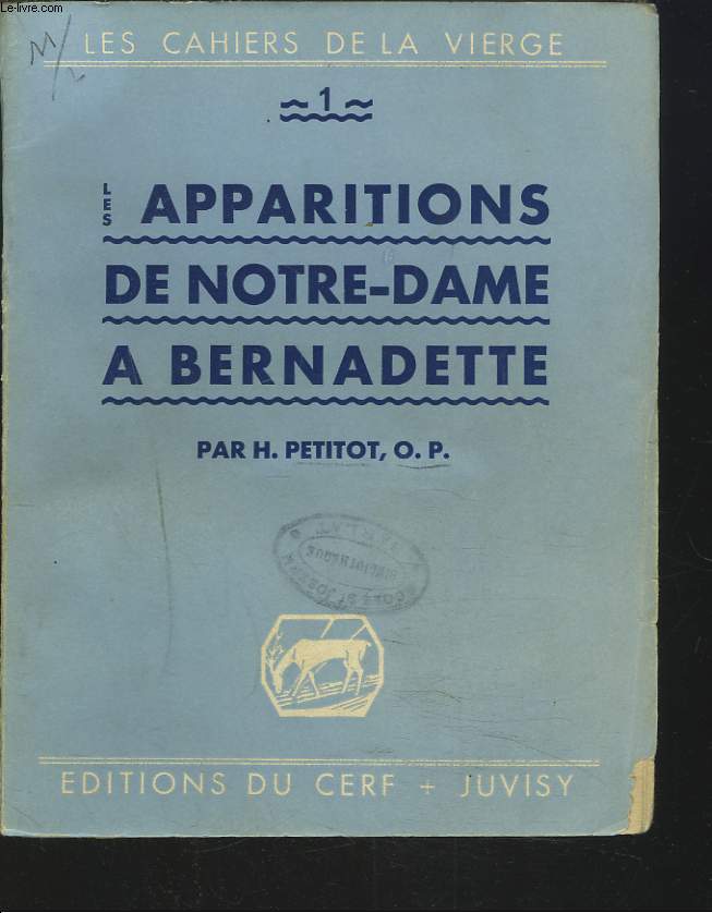 LES APPARITIONS DE NOTRE-DAME A BERNADETTE
