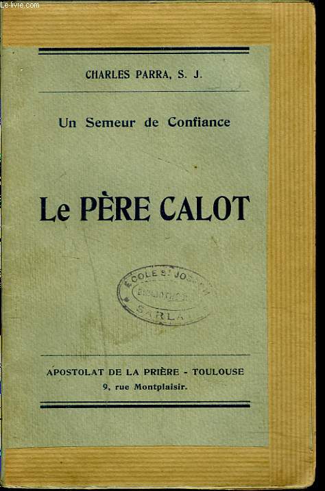 UN SEMEUR DE CONFIANCE. LE PERE CALOT.