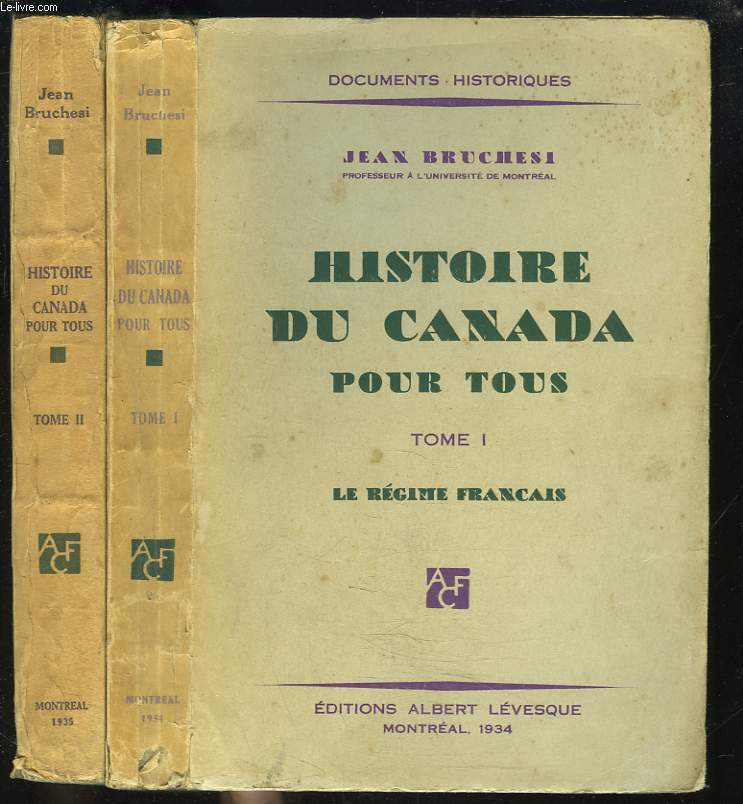 HISTOIRE DU CANADA POUR TOUS. TOMES I ET II. TOME I : LE REGIME FRANCAIS. TOME II. LE REGIME ANGLAIS.