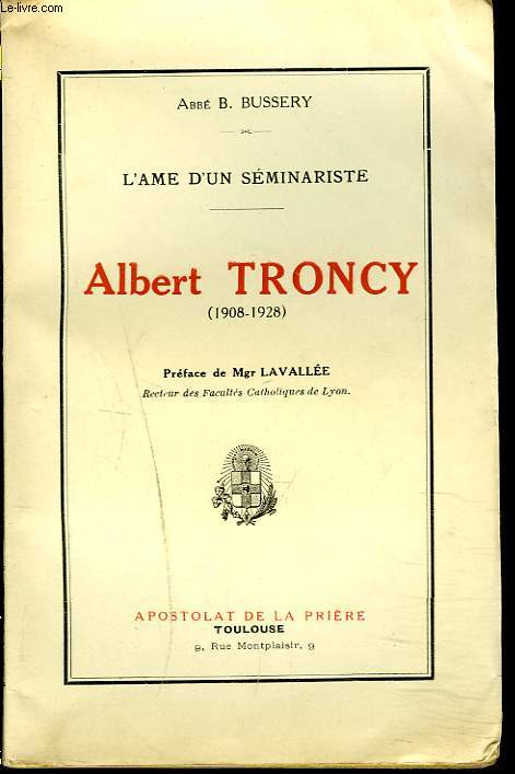 L'AME D'UN SEMINARISTE. ALBERT TRONCY (1908-1928).