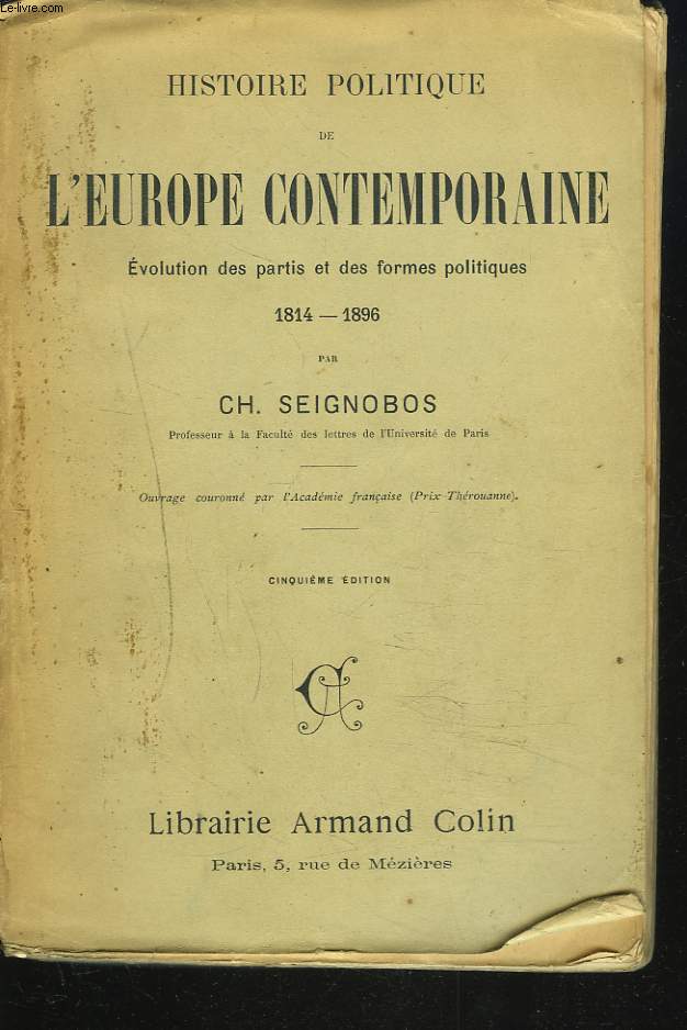 HISTOIRE POLITIQUE DE L'EUROPE CONTEMPORAINE, EVOLUTION DES PARTIS ET DES FORMES POLITIQUES 1814-1896.