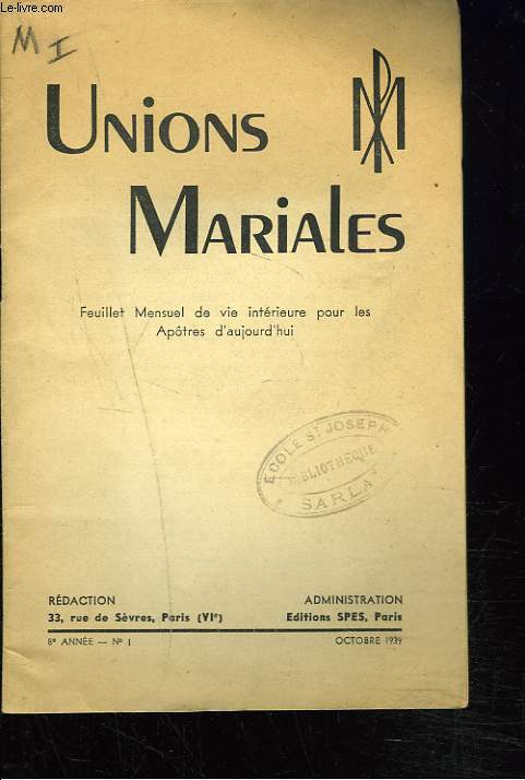 UNIONS MARIALES. FEUILLET MENSUEL DE VIE INTERIEURE POUR LES APOTRES D'AUJOURD'HUI, 8e ANNEE, N1, OCTOBRE 1939. ROUTE DE GUERRE / POUR LE CERCLE SPIRITUEL, PROVIDENCE PERSONNELLE / TROIS AVANTAGES PRECIEUX DU CHAPELET / POINTS MEDITATION QUOTIDIENNE....