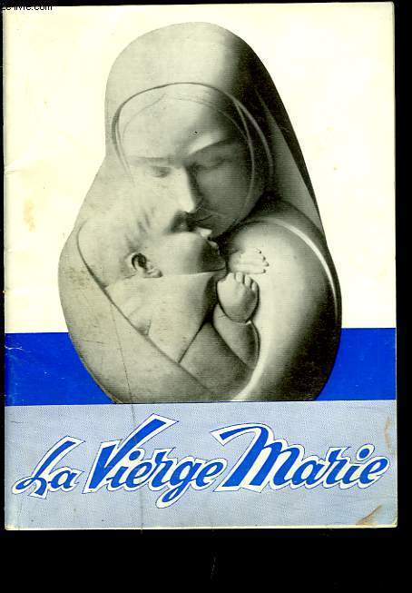 LA VIERGE MARIE. DIALOGUE SUR LA MISSION ET LES PRIVILEGES DE LA MERE DE DIEU.