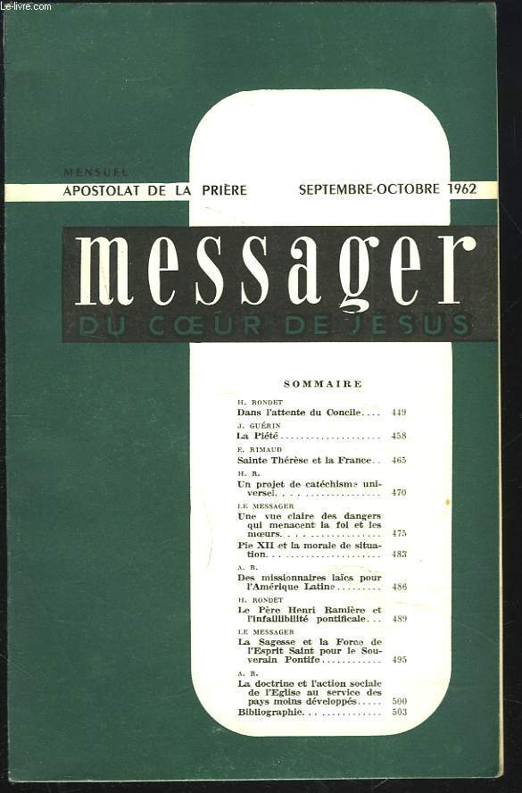 MESSAGER DU COEUR DE JESUS, MENSUEL SEPTEMBRE-OCT. 1962. H. RONDET: DANS L'ATTENTE DU CONCILE/ J. GUERIN: LA PIETE / E. RIMAUD: SAINTE THERESE ET LA FRANCE/ UN PROJET DE CATECHISME UNIVERSEL / PIE XII ET LA MORALE DE LA SITUATION / ...