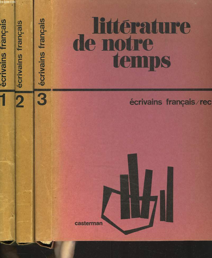 LITTERATURE DE NOTRE TEMPS - ECRIVAINS FRANCAIS - RECUEIL - EN 3 VOLUMES / RECUEILS 1  3.