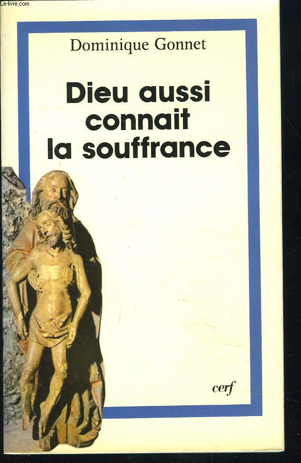 DIEU AUSSI CONNAIT LA SOUFFRANCE