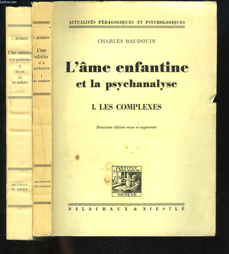 L'AME ENFANTINE ET LA PSYCHANALYSE. 3 TOMES EN 2 VOLUMES. 1. LES COMPLEXES. 2. LES CAS. 3. LES METHODES.