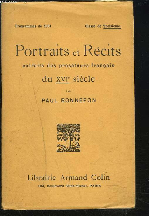 PORTRAITS ET RECITS, EXTRAITS DES PROSATEURS FRANCAIS DU XVIe SIECLE