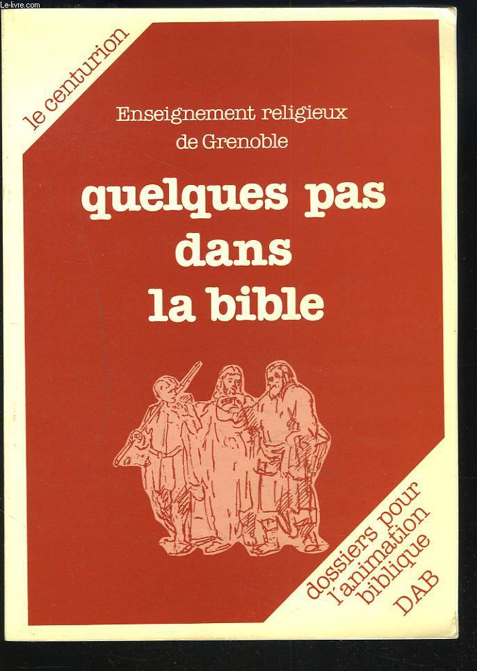 ENSEIGNEMENT RELIGIEUX DE GRENOBLE. QUELQUES PAS DANS LA BIBLE. 4.