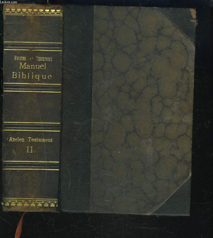 MANUEL BIBLIQUE OU COURS D'ECRITURE SAINTE A L'USAGE DES SEMINAIRES. ANCIEN TESTAMENT. TOME II : LIVRES HISTORIQUES - SPIENTIAUX - PROPHETIQUES.