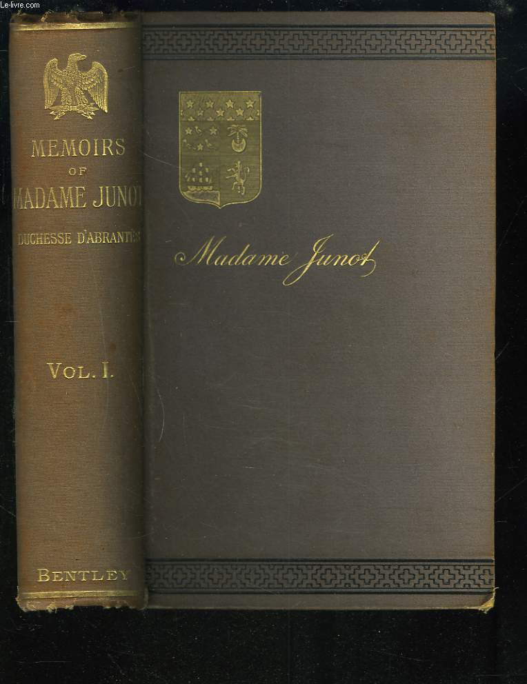 NAPOLEON : HIS COURT AND FAMILY. MEMOIRS OF MADAME JUNOT DUCHESSE D'ABRANTES. VOL. I.
