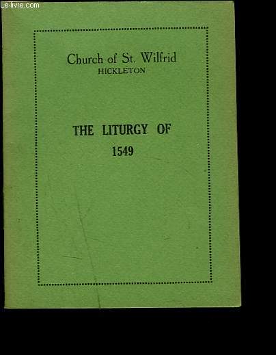 THE SUPPER OF THE LORD OR THE HOLY COMMUNION, COMMONLY CALLED THE MASS. FROM THE FIRST EDITION OF THE BOOK OF COMMON PRAYER