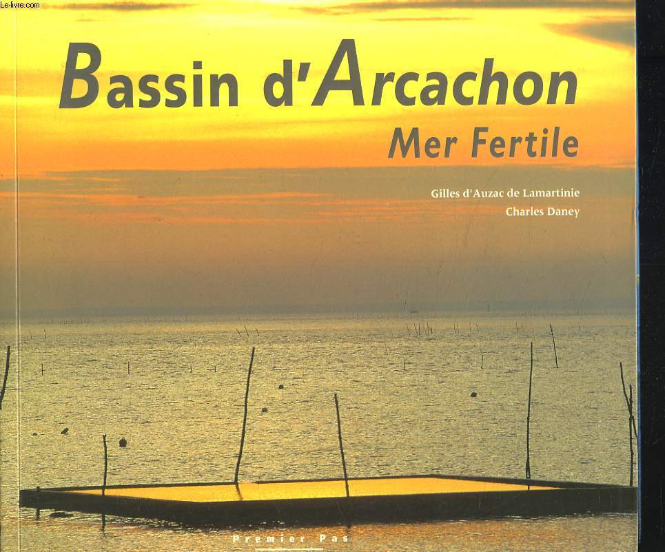 BASSIN D'ARCACHON. MER FERTILE.