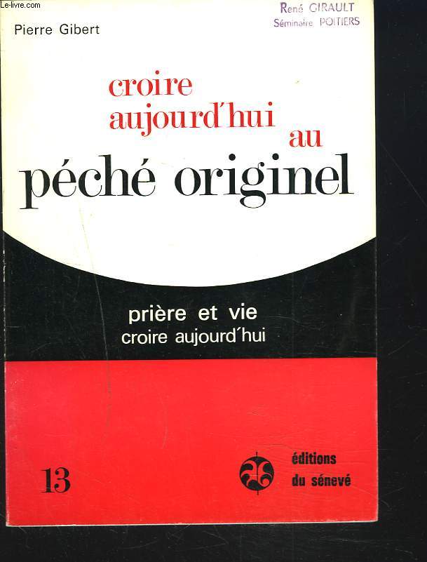 CROIRE AUJOURD'HUI AU PECHE ORIGINEL ?