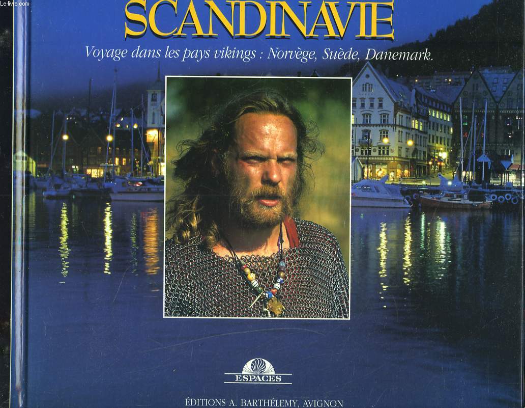 SACANDINAVIE. VOYAGE DANS LE PAYS DES VIKINGS : NORVEGE, SUEDE, DANEMARK.