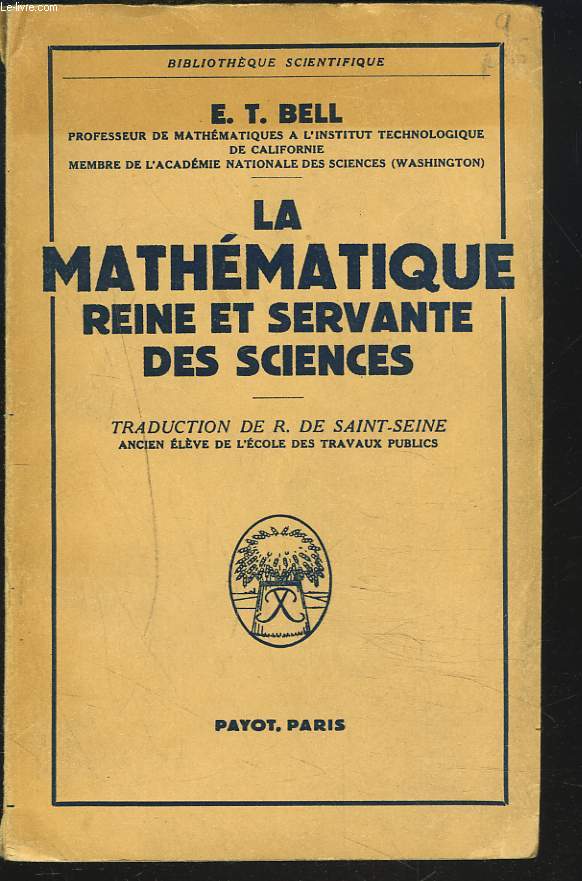 LA MATHEMATIQUE, REINE ET SERVANTE DES SCIENCES.