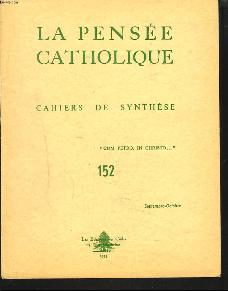 LA PENSEE CATHOLIQUE. CAHIERS DE SYNTHESE N152, SEPT-OCT 1974. Antoine Egret: Un vque: Mgr Marcel Lefvre. R.P. Sirot, Le Saint-Esprit  la Messe...