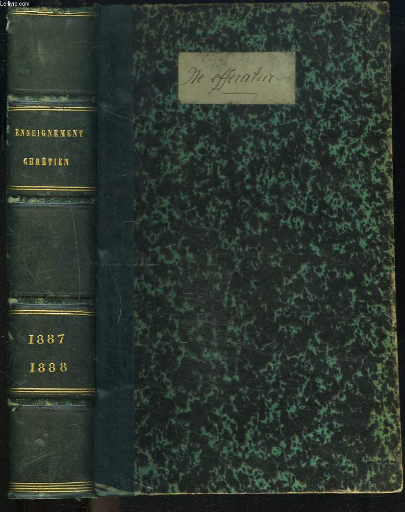 L'ENSEIGNEMENT CHRETIEN, BULLETIN PERIODIQUE, 6e et 7e ANNEES, 1887 et 1888.