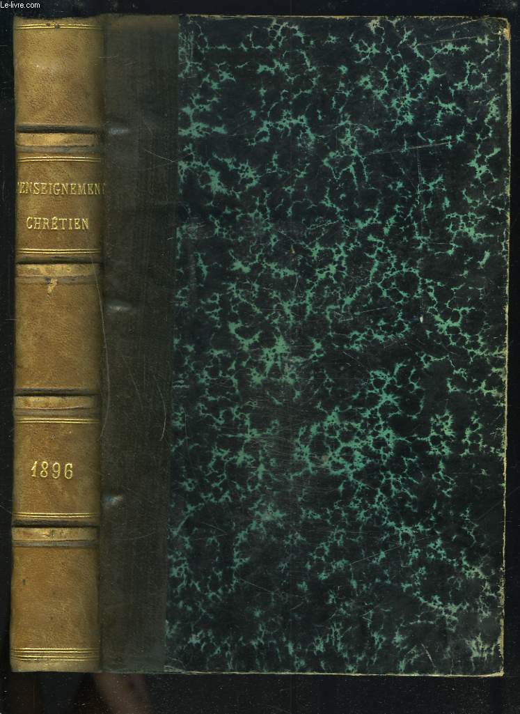 L'ENSEIGNEMENT CHRETIEN, REVUE SEMI-MENSUELLE D'ENSEIGNEMENT SECONDAIRE, 15e ANNEE, 1896.