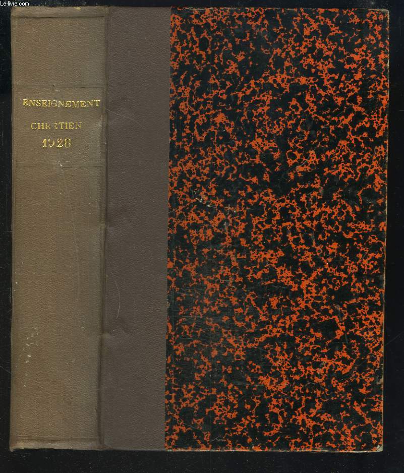L'ENSEIGNEMENT CHRETIEN, REVUE MENSUELLE D'ENSEIGNEMENT SECONDAIRE, 47e ANNEE, 1928.