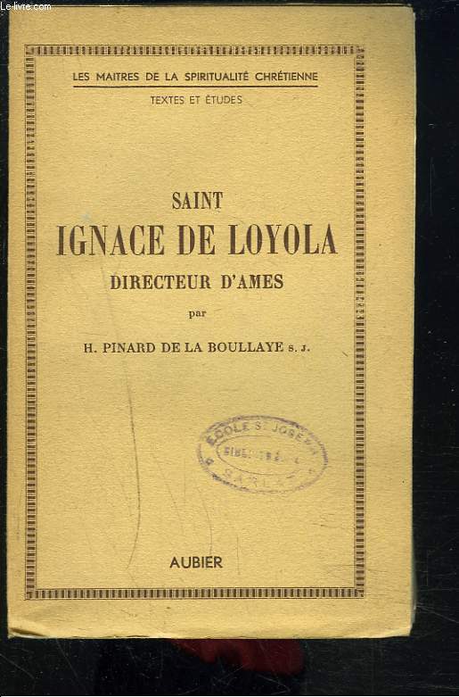SAINT IGNACE DE LOYOLA, DIRECTEUR D AMES. Textes et etudes.