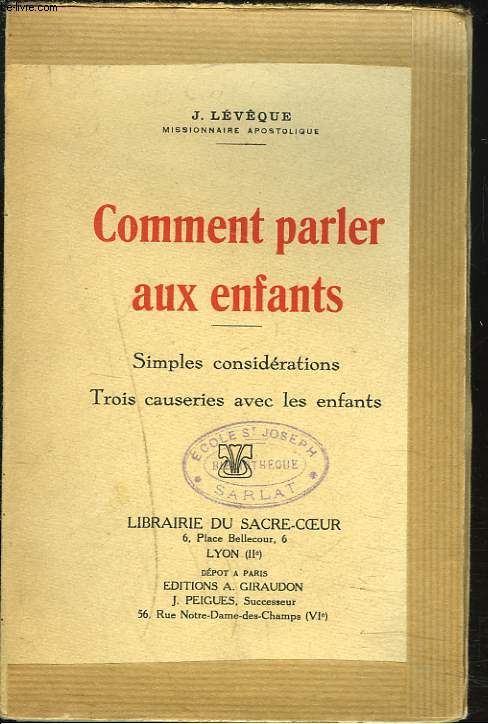 COMMENT PARLER AUX ENFANTS. SIMPLES CONSIDERATIONS. TROIS CAUSERIES AVEC LES ENFANTS.