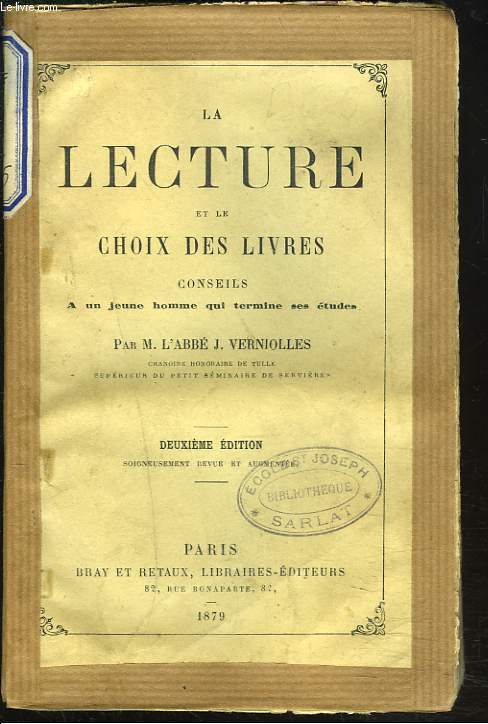 LA LECTURE ET LE CHOIX DES LIVRES. Conseils  un jeune homme qui termine ses tudes.