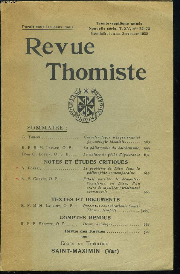 REVUE THOMISTE N72-73, JUILLET-SEPT. 1932, NOUVELLE SERIE T. XV, 37e ANNEE. G. THIBON: CARACTEROLOGIE KLAGESIENNE ET PSYCHOLOGIE THOMISTE/ R.P. B.M. LAVAUD: LA PHILOSOPHIE DU BOLCHEVISME/ DOM. O. LOTTIN: NATURE DU PECHE D'IGNORANCE / ...