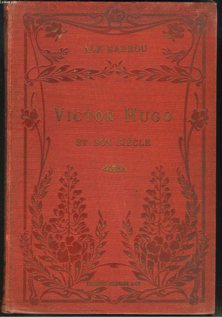 VICTOR HUGO ET SON SIECLE.