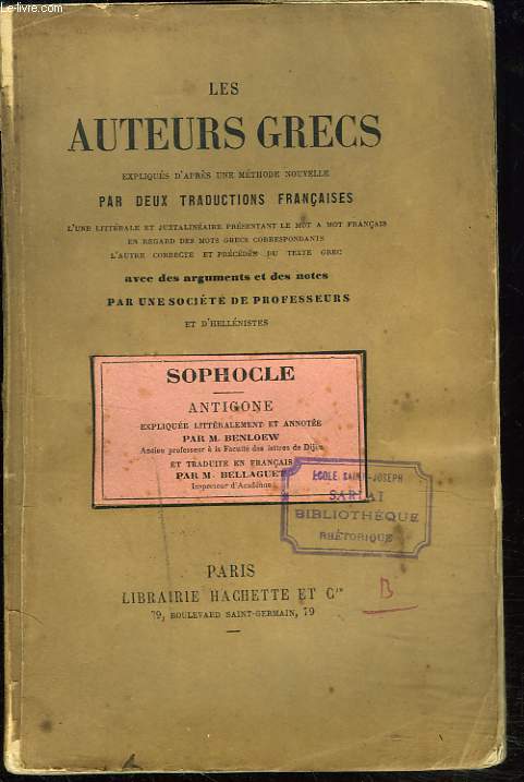 ANTIGONE. LES AUTEURS GRECS, EXPLIQUES D'APRES UNE METHODE NOUVELLE, PAR DEUX TRADUCTIONS FRANCAISES...