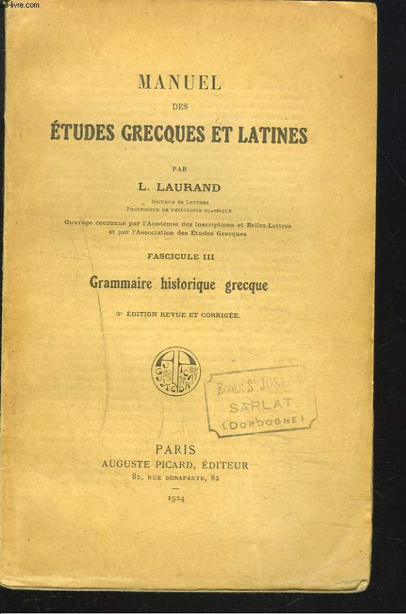 MANUEL DES ETUDES GRECQUES ET LATINES. FASCICULE III. GRAMMAIRE HISTORIQUE GRECQUE.