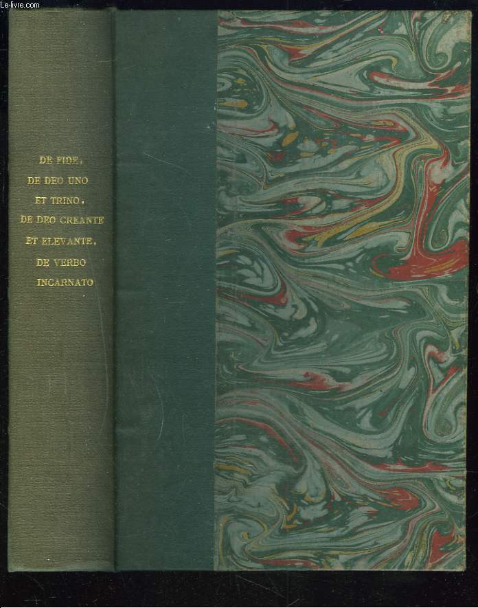 SYNOPSIS THEOLOGIAE DOGMATICAE. TOMUS II. DE FIDE, DE DEO UNO ET TRINO, DE DEO CREANTE ET ELEVANTE, DE VERBO INCARNATO.