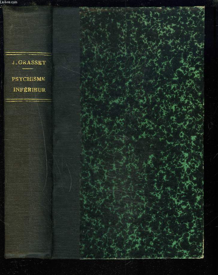 LE PSYCHISME INFERIEUR. tude de physiopathologie clinique des centres psychiques.