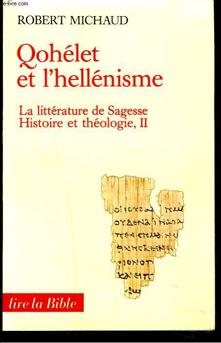 QOHELET ET L'HELLENISME. La littrature de sagesse, histoire et thologie II.