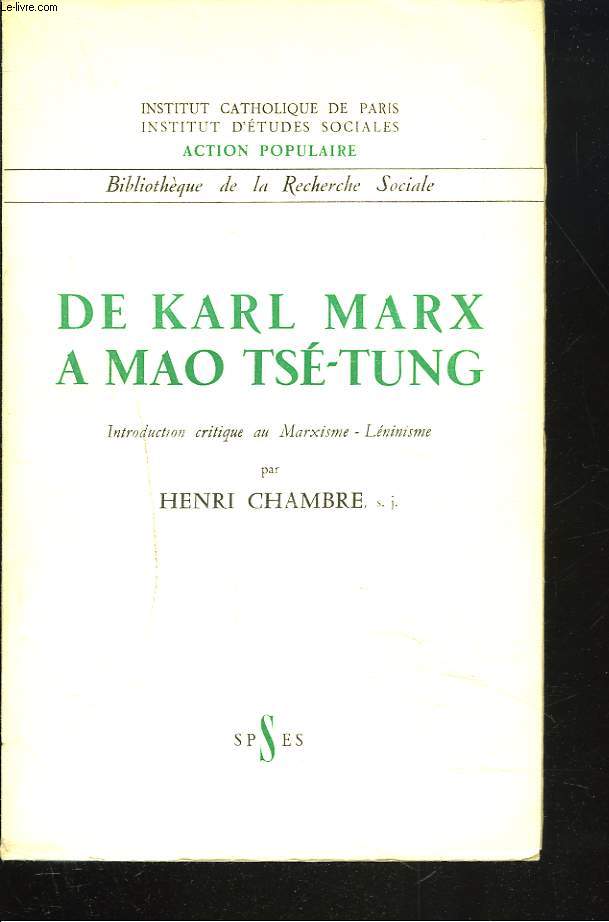 DE KARL MARX A MAO TSE-TUNG. Introduction critique au marxisme-lninisme.