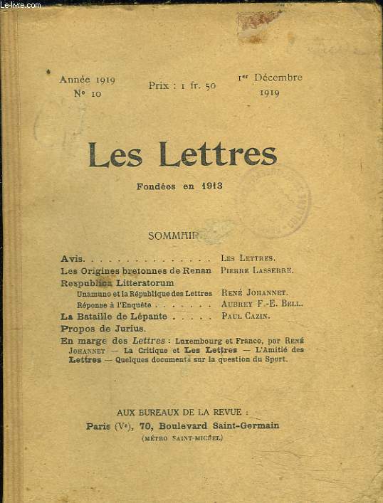 LES LETTRES N10, 1er DECEMBRE 1919. LES ORIGINES BRETONNES DE RENAN par PIERRE LASSERRE/ REPUBLICA LITTERATORUM: UNANUMO ET LKA REPUBLIQUE DES LETTRES par RNE JOHANNET/ LA BATAILLE DE LEPANTE par PAUL CAZIN / ...